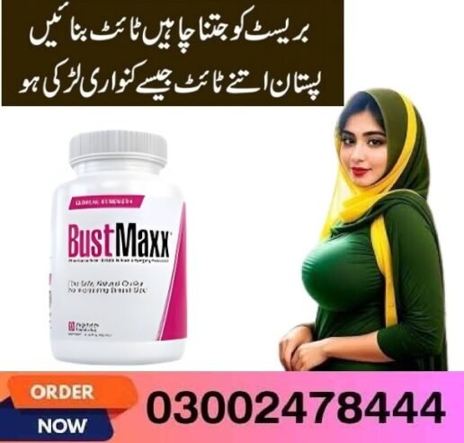 Bustmaxx Pills in Karachi- 03002478444
